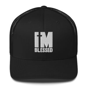 I'm Blessed Trucker Cap