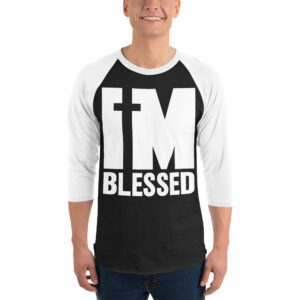 I'm Blessed 3/4 sleeve raglan shirt